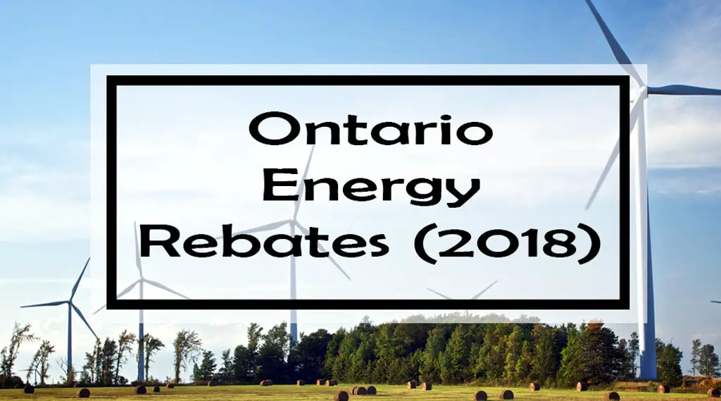Ontario Energy Rebates 2018: Complete List for Ontario Homeowners