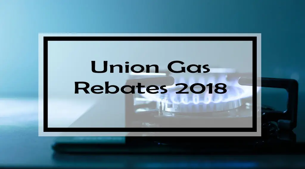 Union Gas Rebates 2018