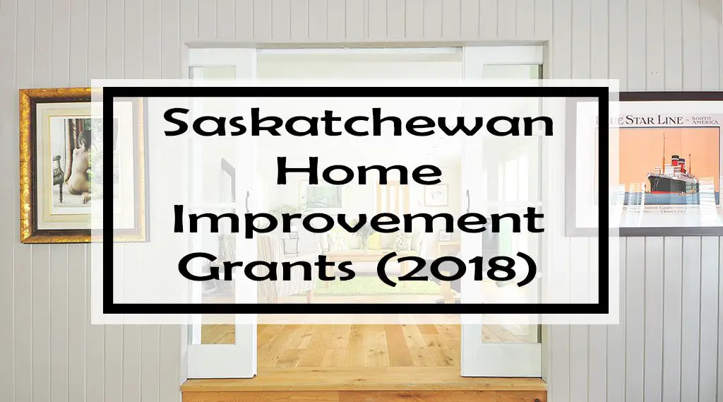 Saskatchewan Home Improvement Grants (2018)