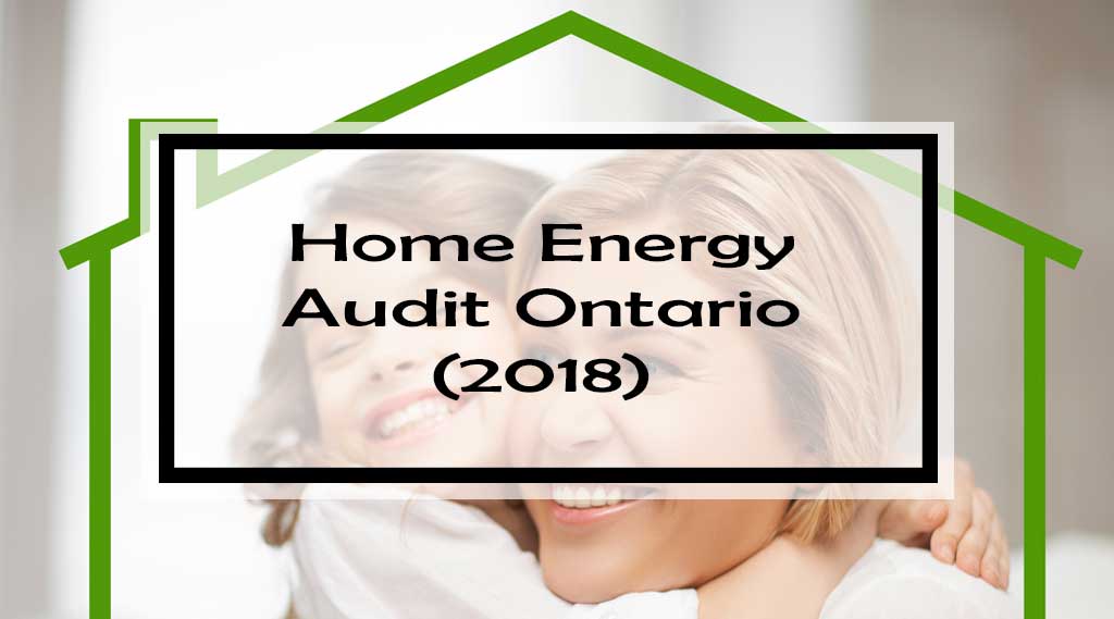 Home Energy Audit Ontario (2018)