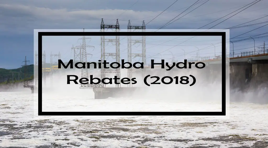 Manitoba Hydro Rebates (2018)